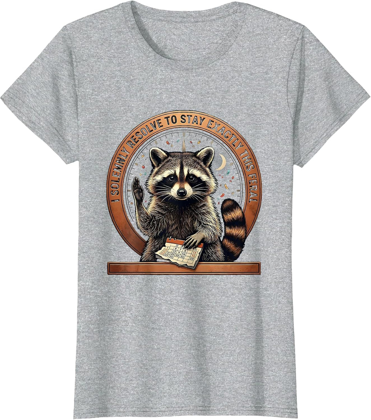 Women's I Solemnly Resolve To Stay Exactly This Feral Funny T-Shirt - Heather Grey