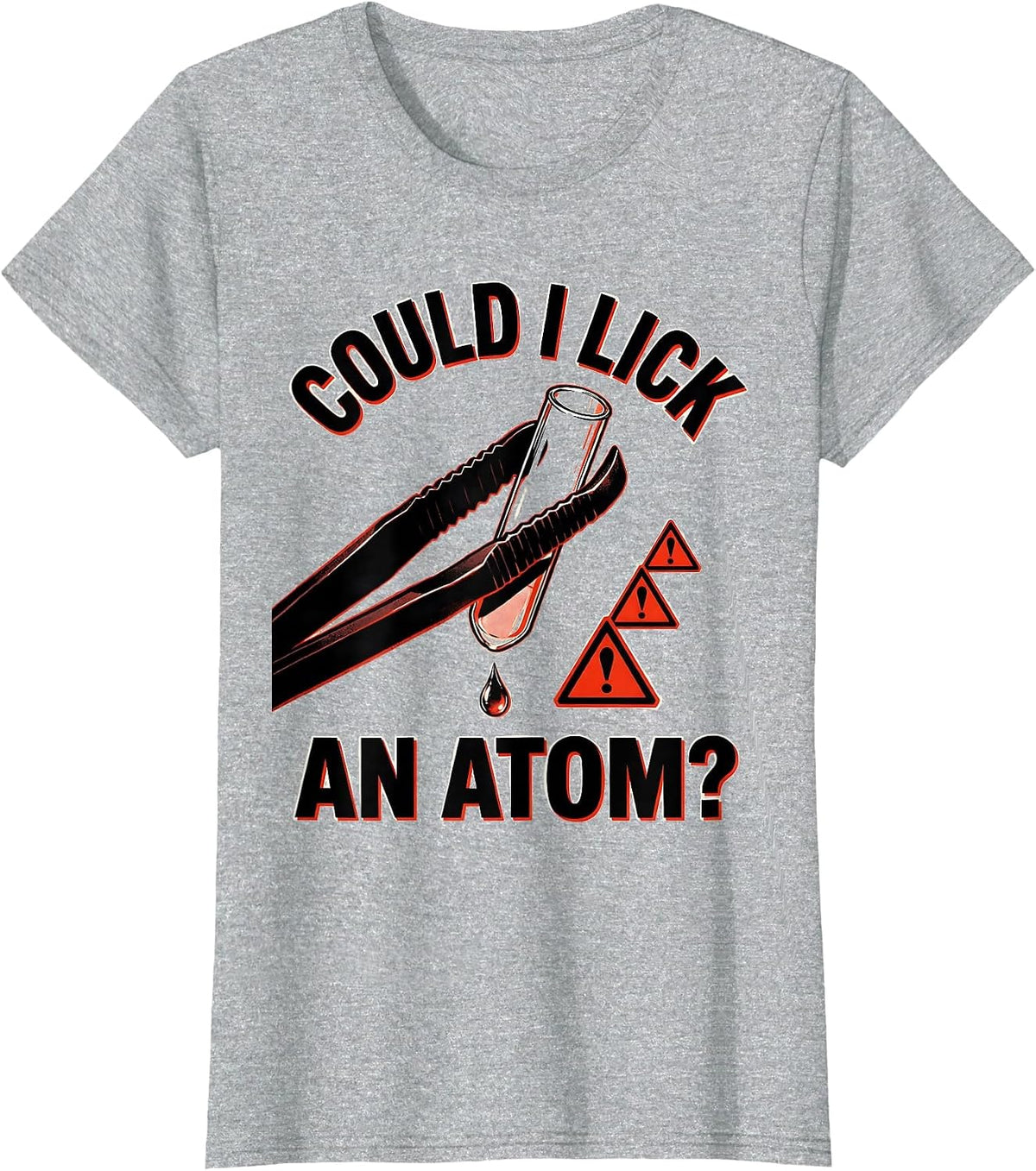 Women's Could I Lick An Atom Funny Periodic Table Science Teacher T-Shirt - Heather Grey