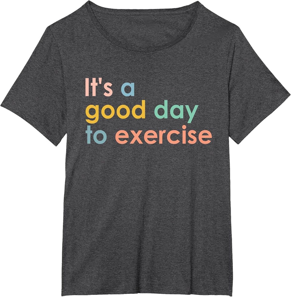 It's A Good Day to Exercise PE Teacher Funny Gym Exercise T-Shirt - Dark Heather Grey