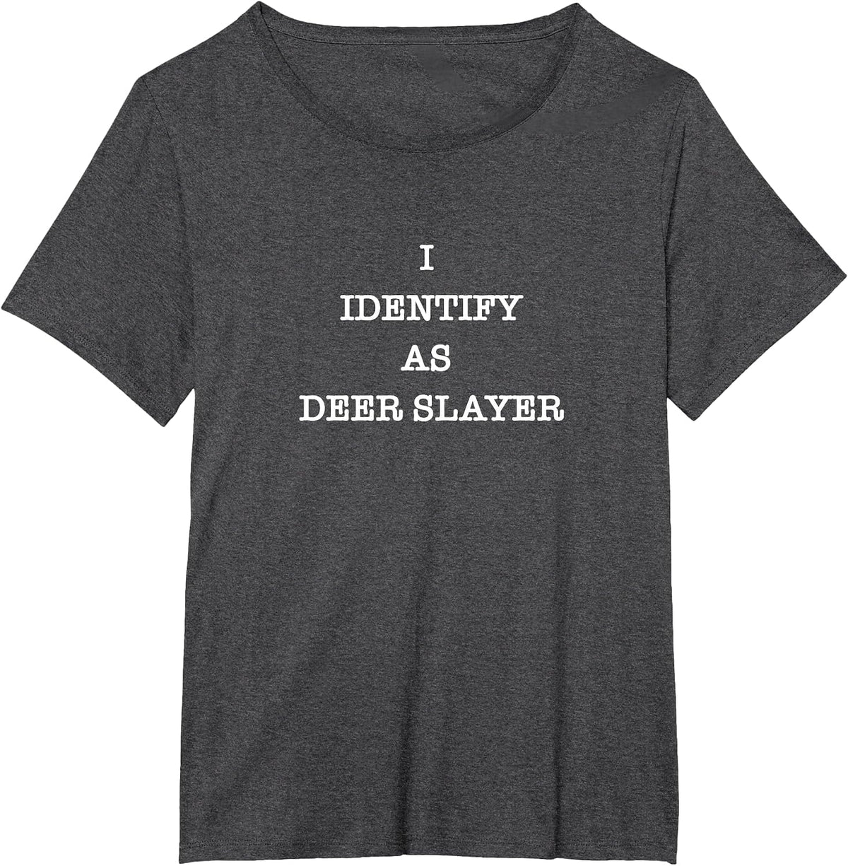 I Identify as Deer Slayer Hunter Hunting T-Shirt - Dark Heather Grey