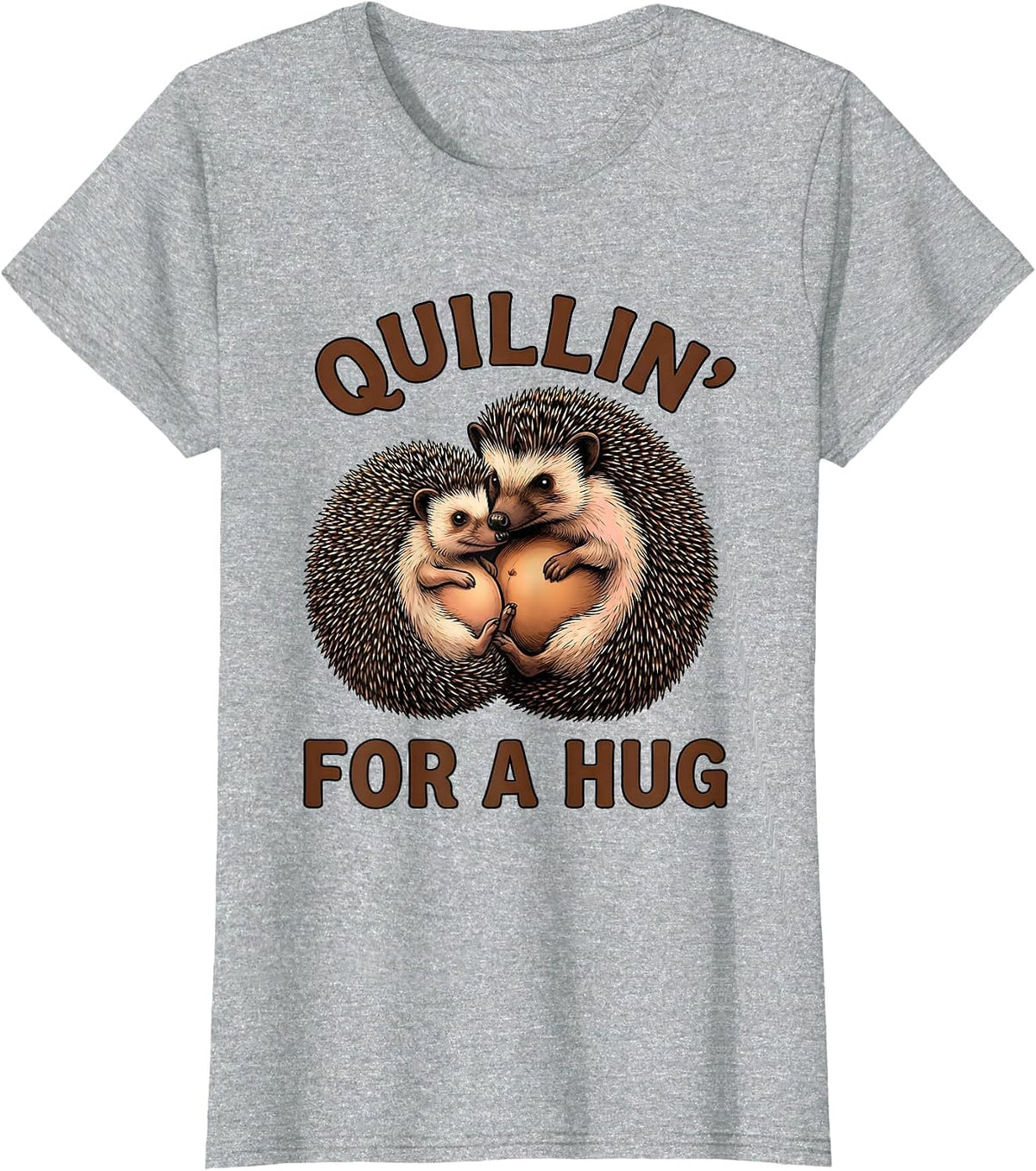 Quillin For A Hug Funny Hedgehog Lover Cute Animal Humor T-Shirt - Heather Grey