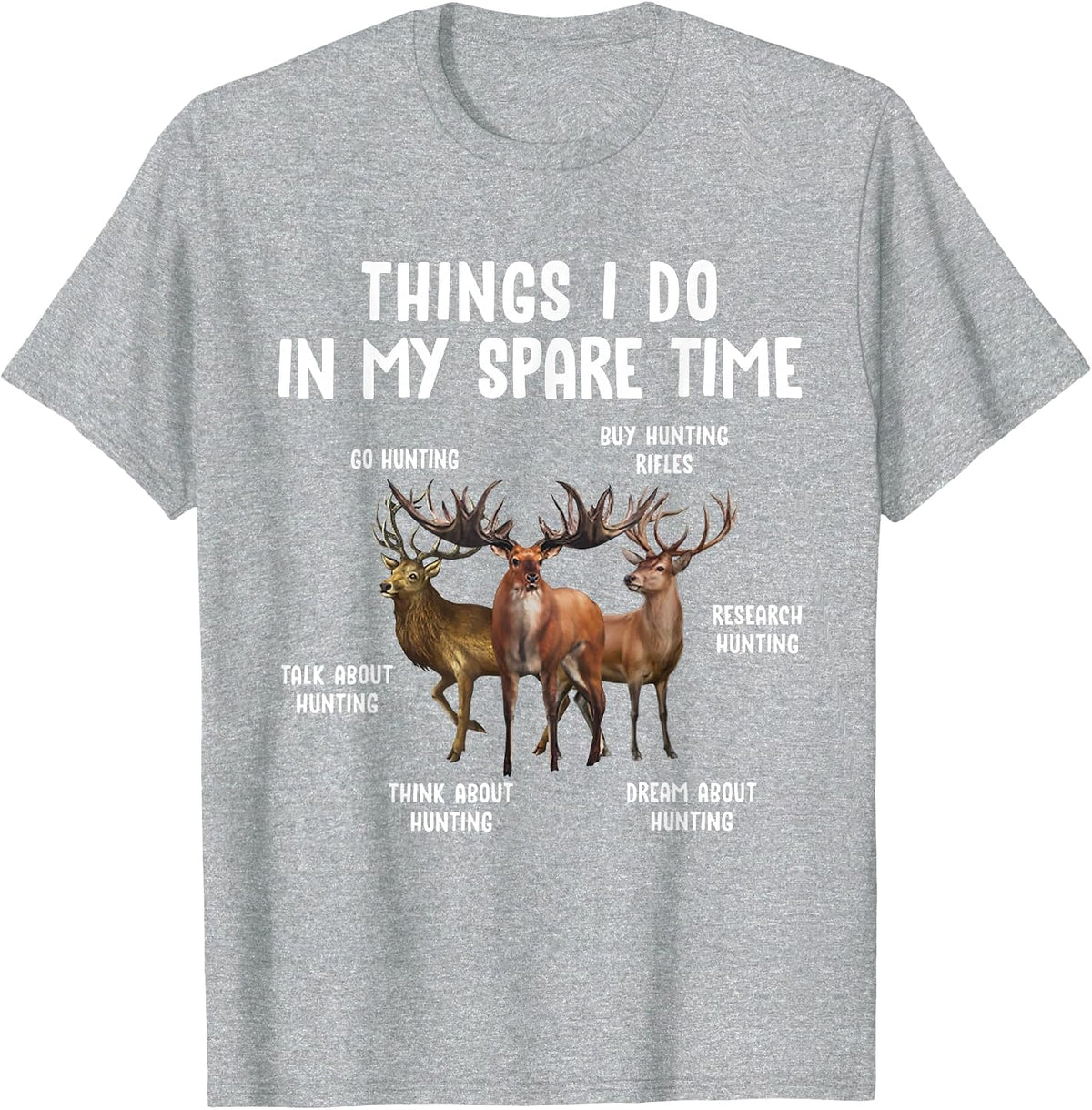 Hunting Deer Things I Do in My Spare Time Hunting Lovers T-Shirt - Heather Grey