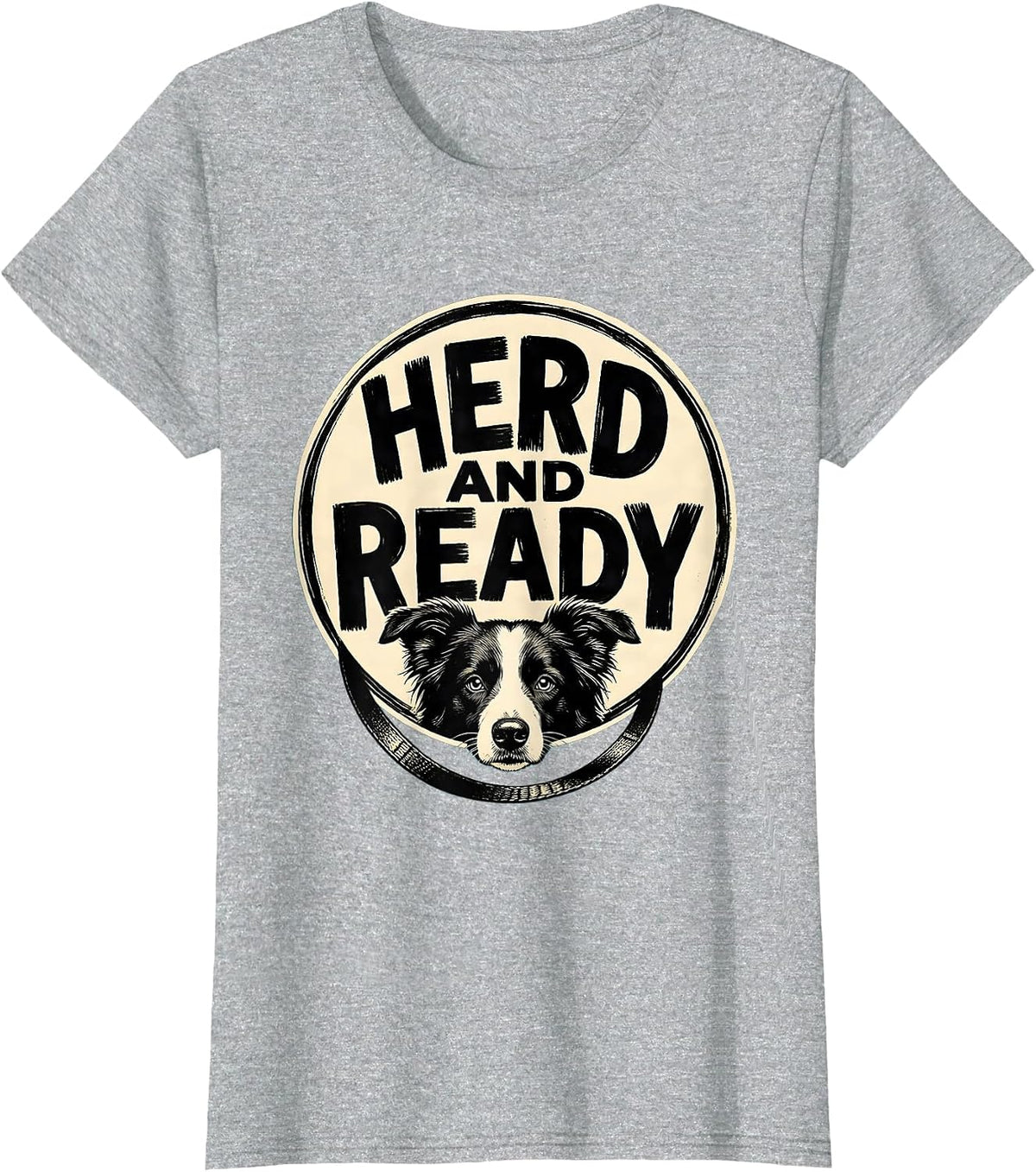 Herd And Ready Funny Border Collie Dog Lover Humor T-Shirt - Heather Grey