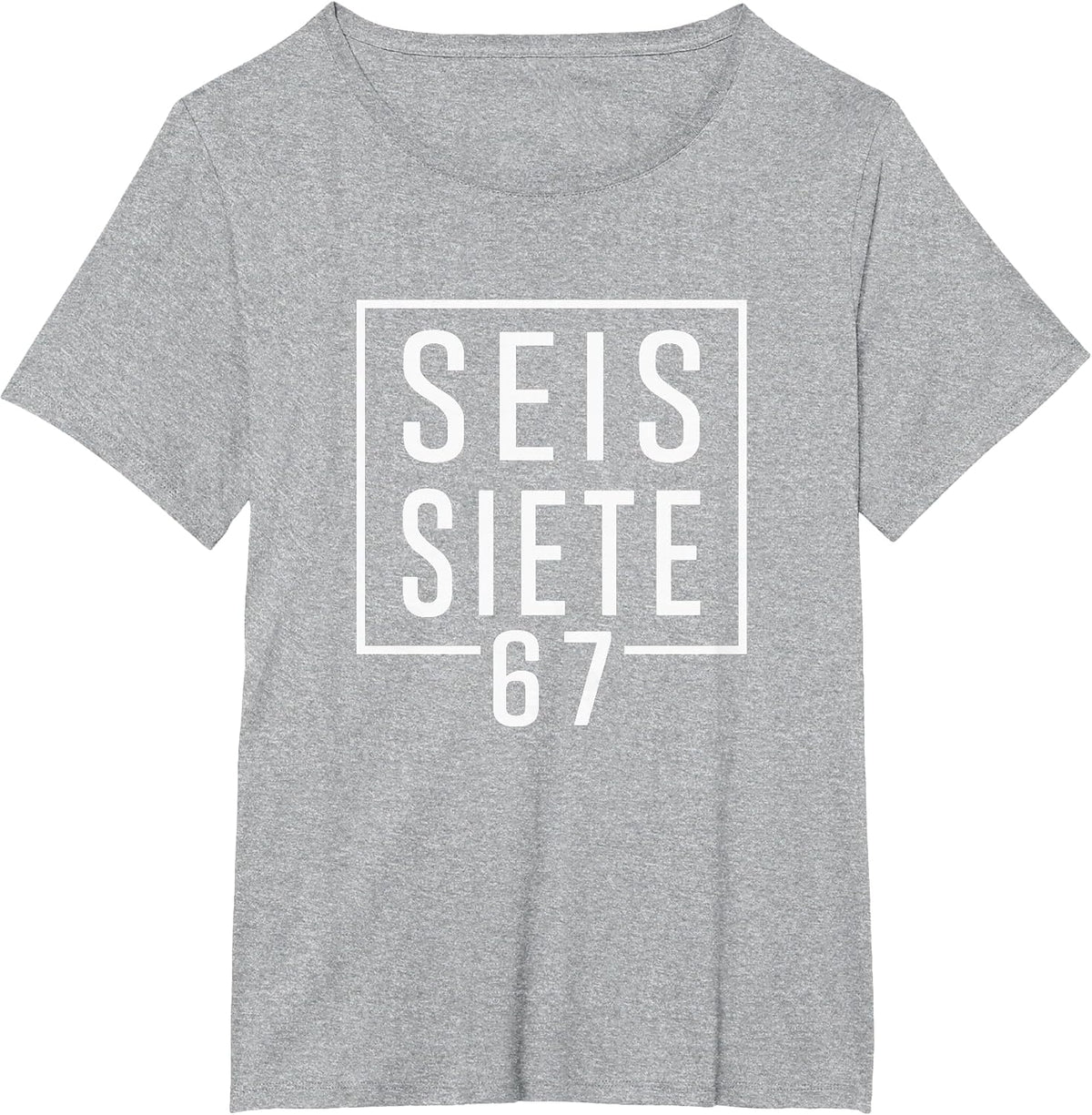 67 in Spanish 6 7 Meme SEIS Siete Slang Teachers Women Kids T-Shirt - Heather Grey