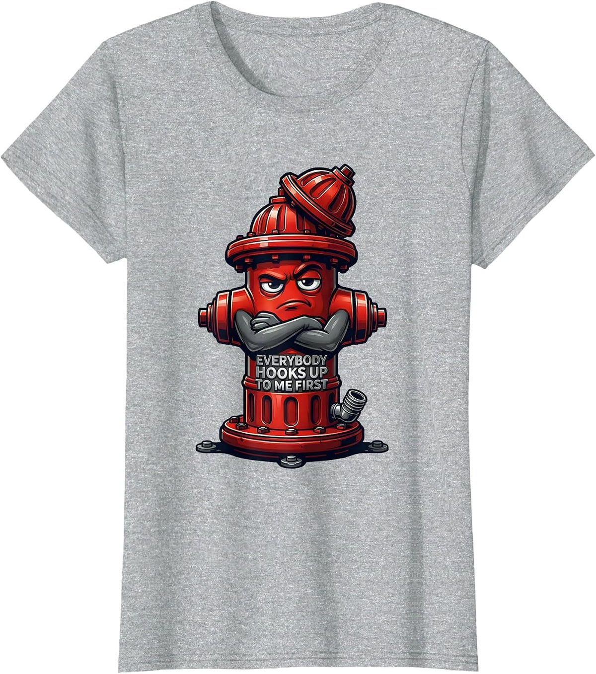 Everybody Hooks Up To Me First Funny Firefighter Mascot Logo T-Shirt - Heather Grey