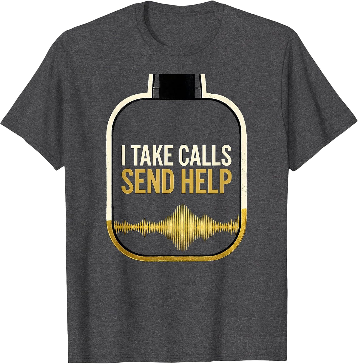 I Take Calls Send Help Thin Gold Line 911 Dispatcher Tribute T-Shirt - Dark Heather Grey