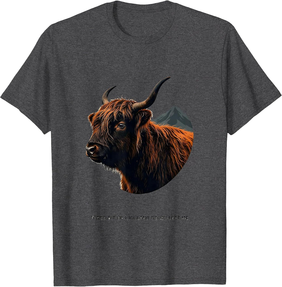 Men's A Wee Bit Of Highland Never Left Me Cute Highland Cow T-Shirt - Dark Heather Grey