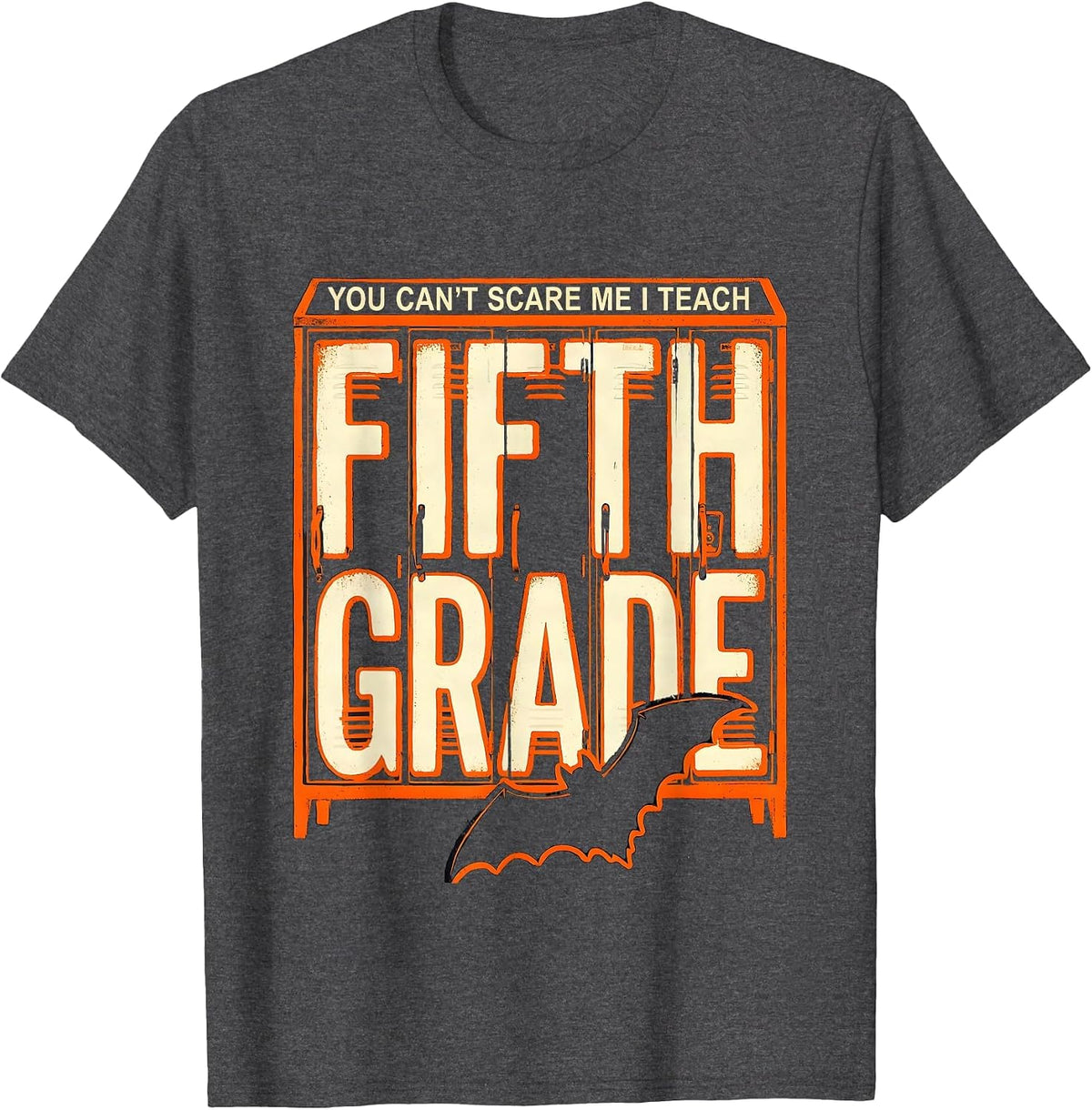 You Can't Scare Me I Teach Fifth Grade Funny Halloween T-Shirt - Dark Heather Grey