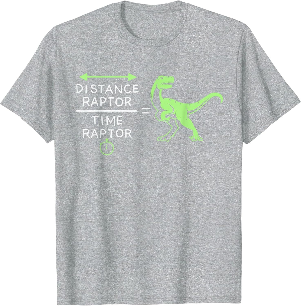 Distance Raptor Over Time Raptor Equals Velociraptor T-Shirt T-Shirt - Heather Grey