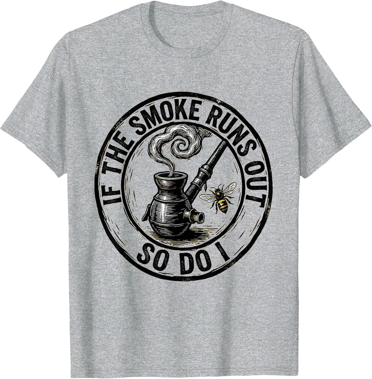 Men's If The Smoke Runs Out So Do I Funny Beekeeper Humor T-Shirt - Heather Grey