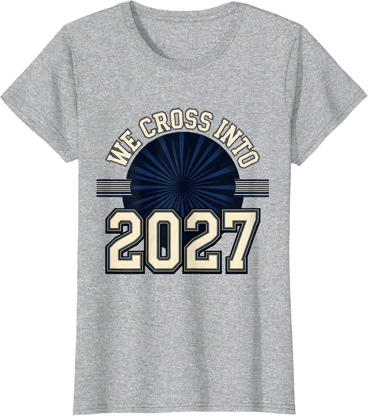 We Cross Into 2027 Sports New Year Family Party Keepsake T-Shirt - Heather Grey
