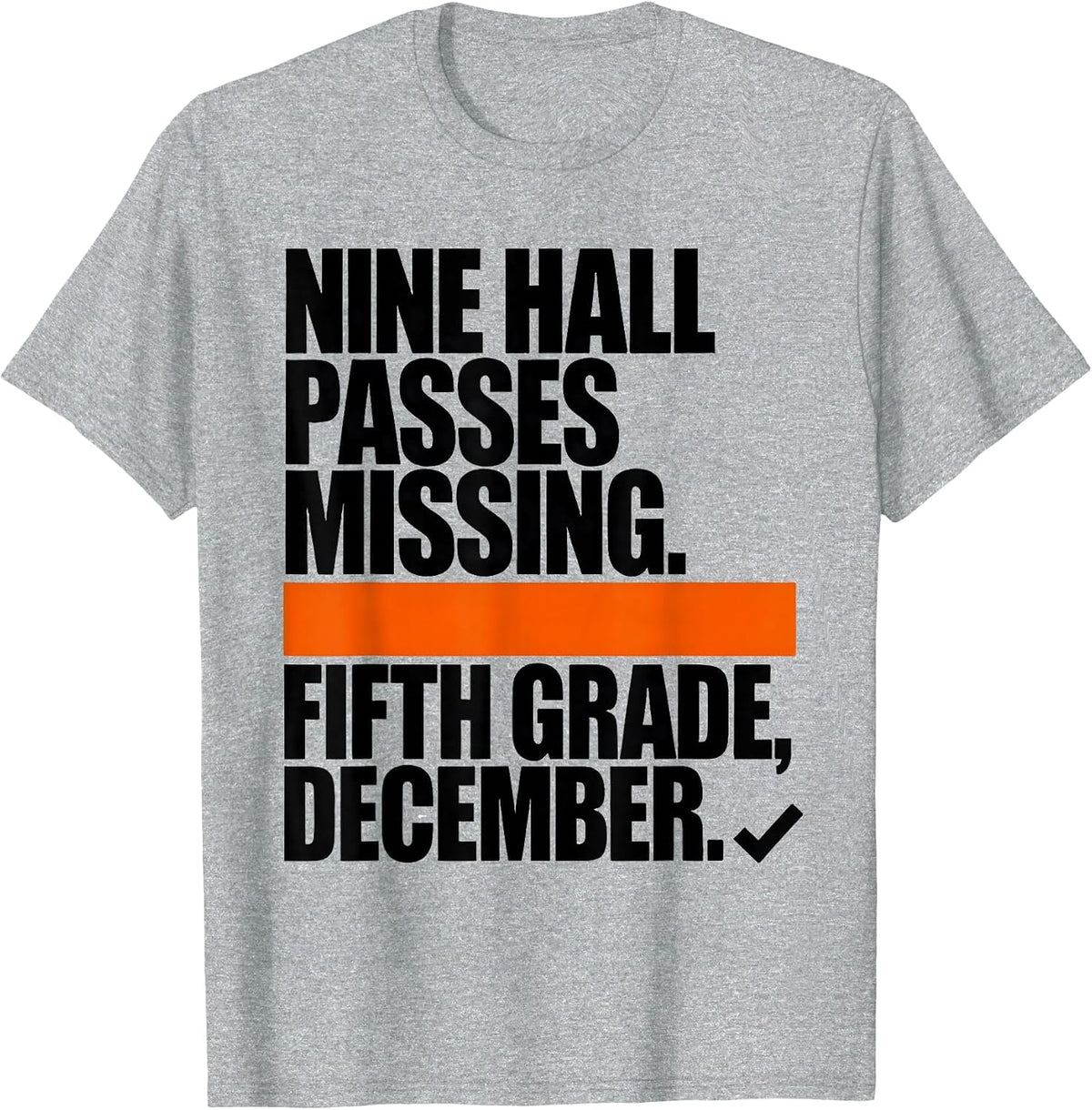 Men's Nine Hall Passes Missing Fifth Grade December Teacher T-Shirt - Heather Grey