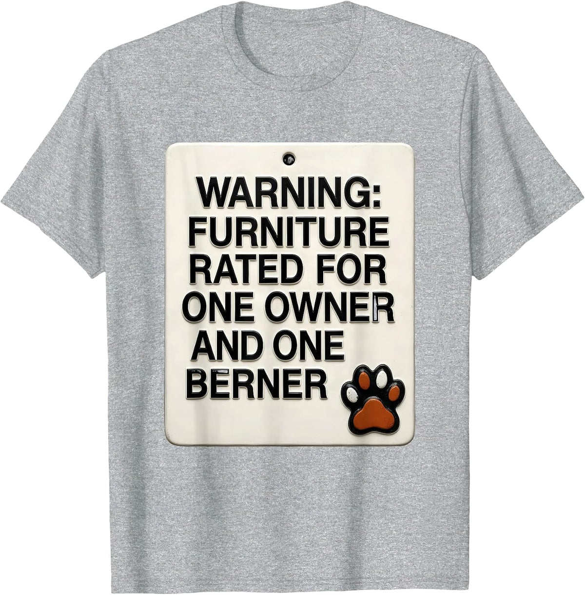 Men's Warning: Furniture Rated For One Owner And One Berner T-Shirt - Heather Grey