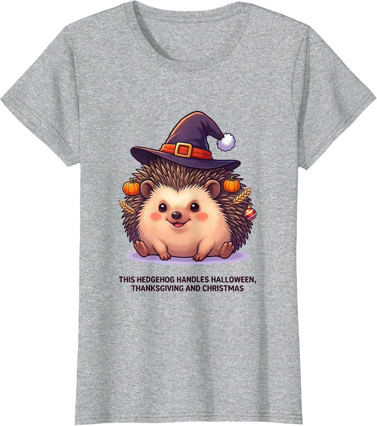 Women's This Hedgehog Handles Halloween, Thanksgiving And Christmas T-Shirt - Heather Grey