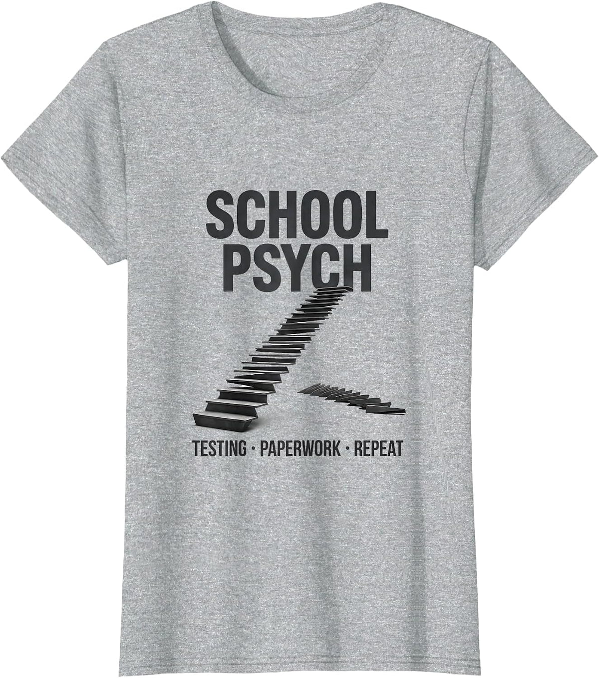 Women's School Psych: Testing, Paperwork, Repeat Funny T-Shirt - Heather Grey