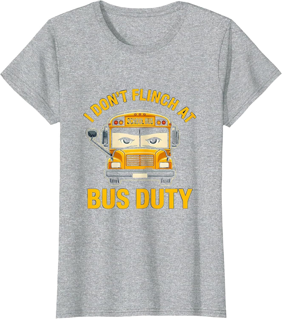Women's I Don't Flinch At Bus Duty Funny School Bus Driver T-Shirt - Heather Grey