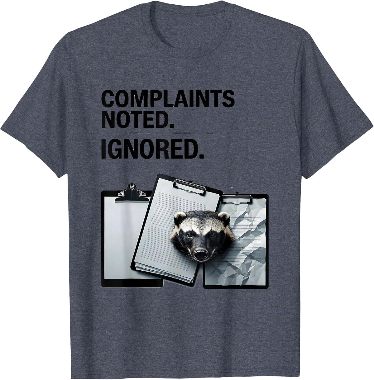 Complaints Noted Ignored Funny Honey Badger Animal Humor T-Shirt - Heather Blue