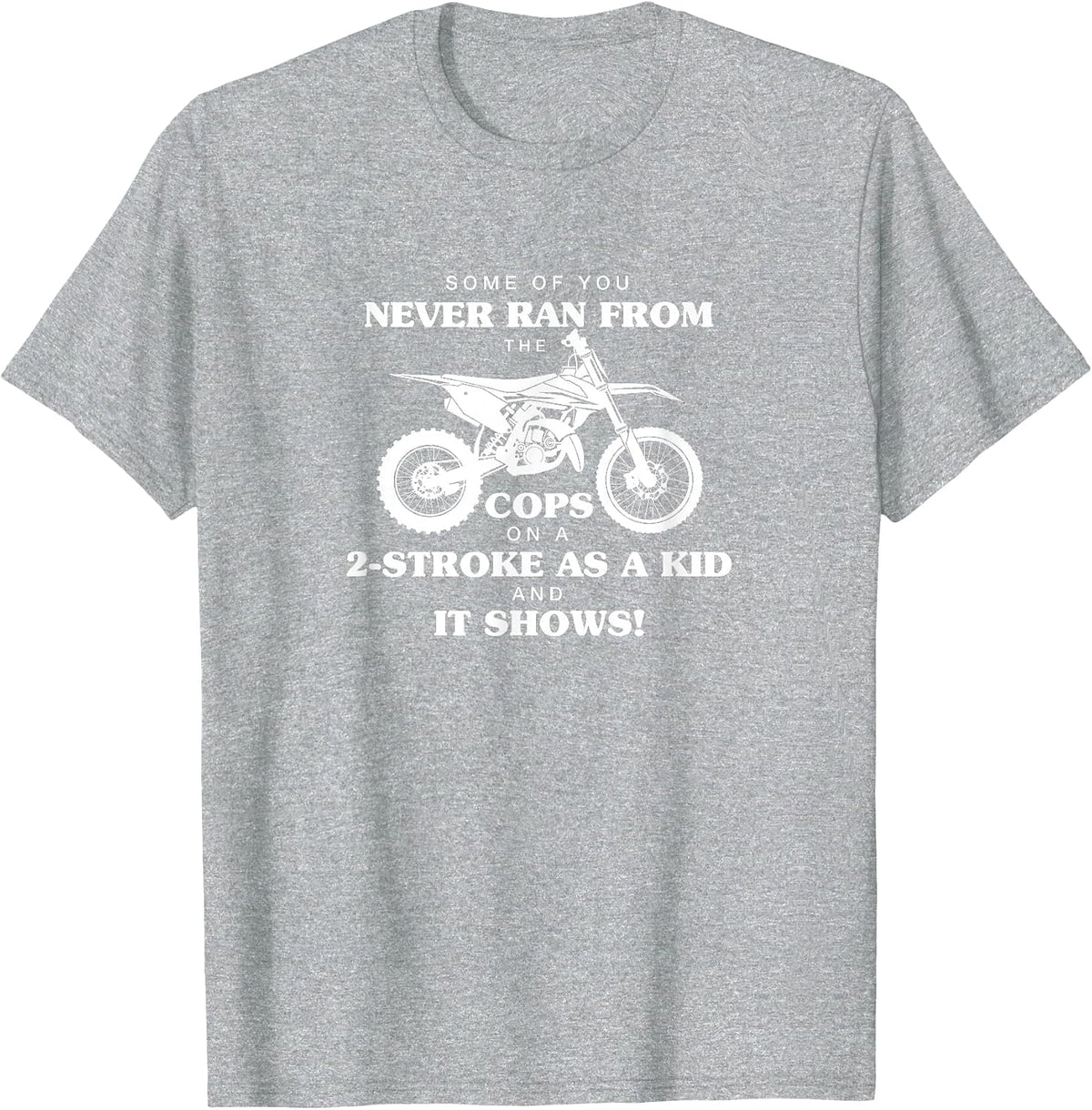 Run from Cops 2-Stroke Motocross Dirt Bike T-Shirt - Heather Grey