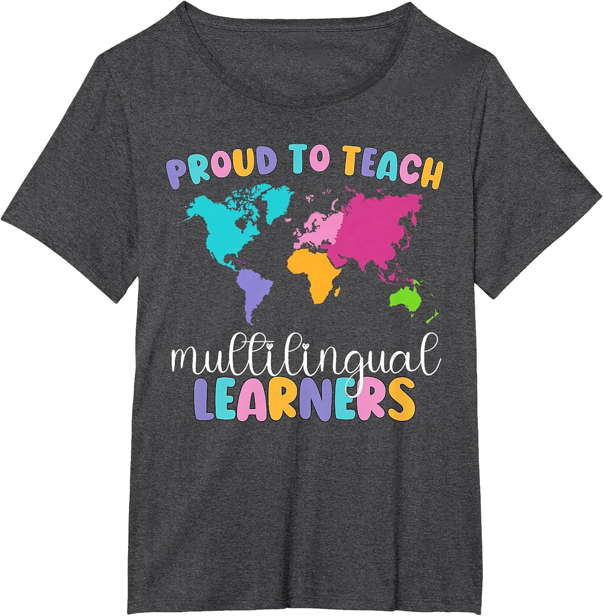 Proud to Teach Multilingual Learner ESL English Teacher T-Shirt - Dark Heather Grey