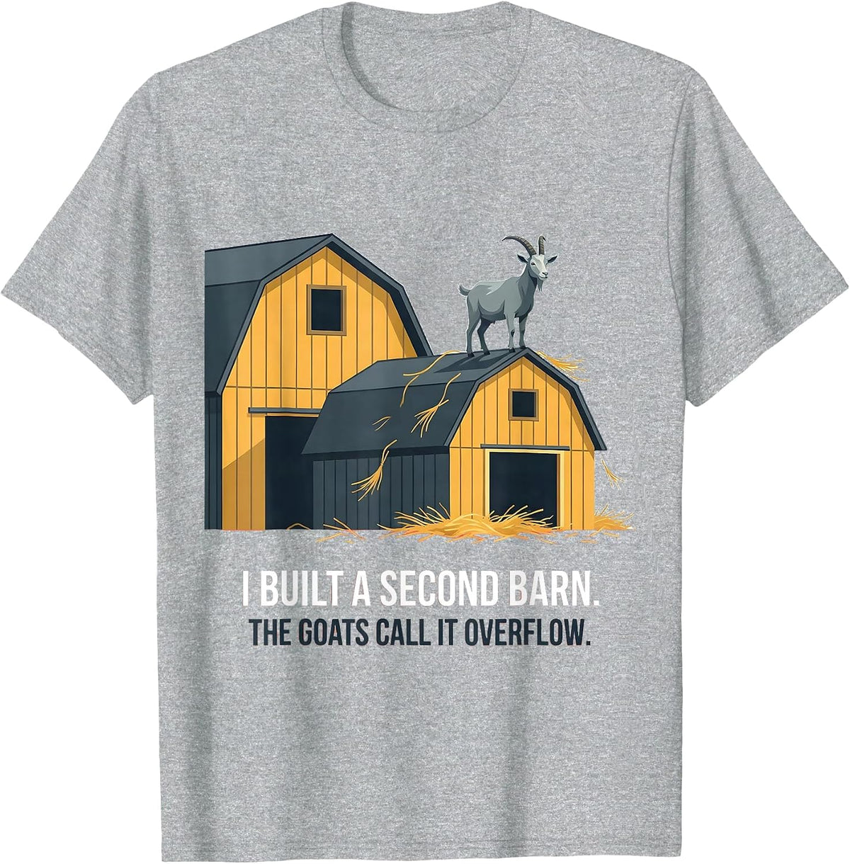Men's I Built A Second Barn The Goats Call It Overflow Farmer T-Shirt - Heather Grey