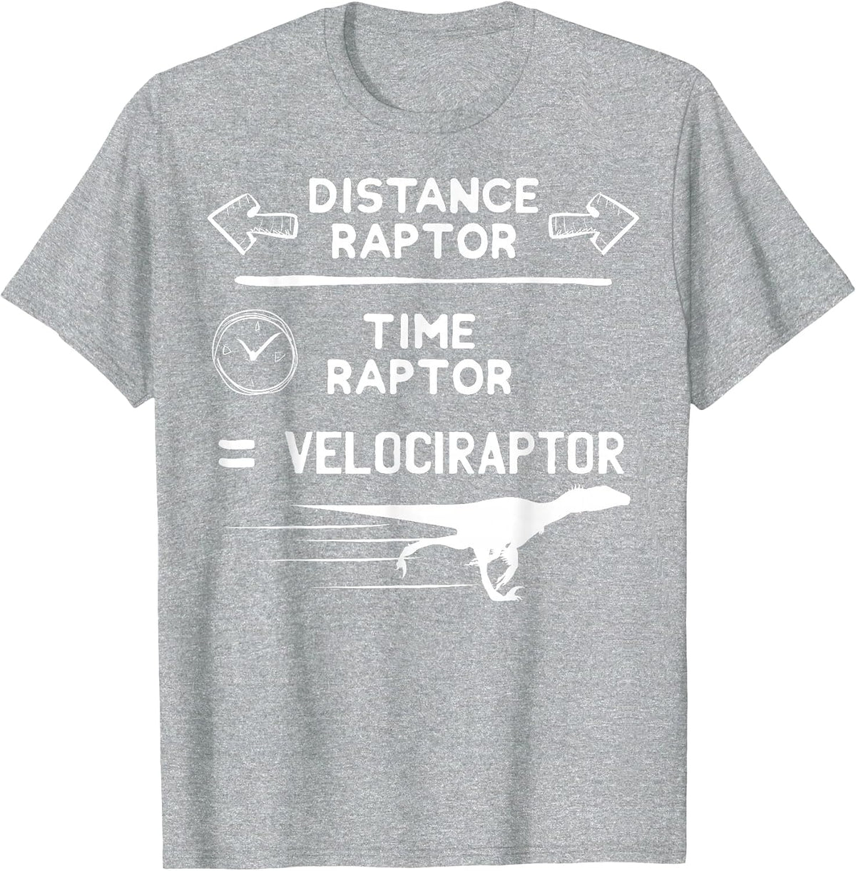 Funny Physics Lover Velociraptor Pun Dinosaur T-Shirt T-Shirt - Heather Grey