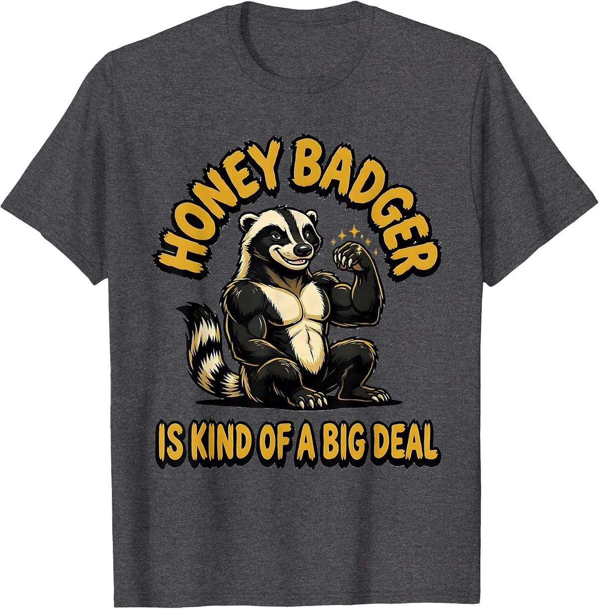 Honey Badger Is Kind Of A Big Deal Funny Animal Meme Humor T-Shirt - Dark Heather Grey