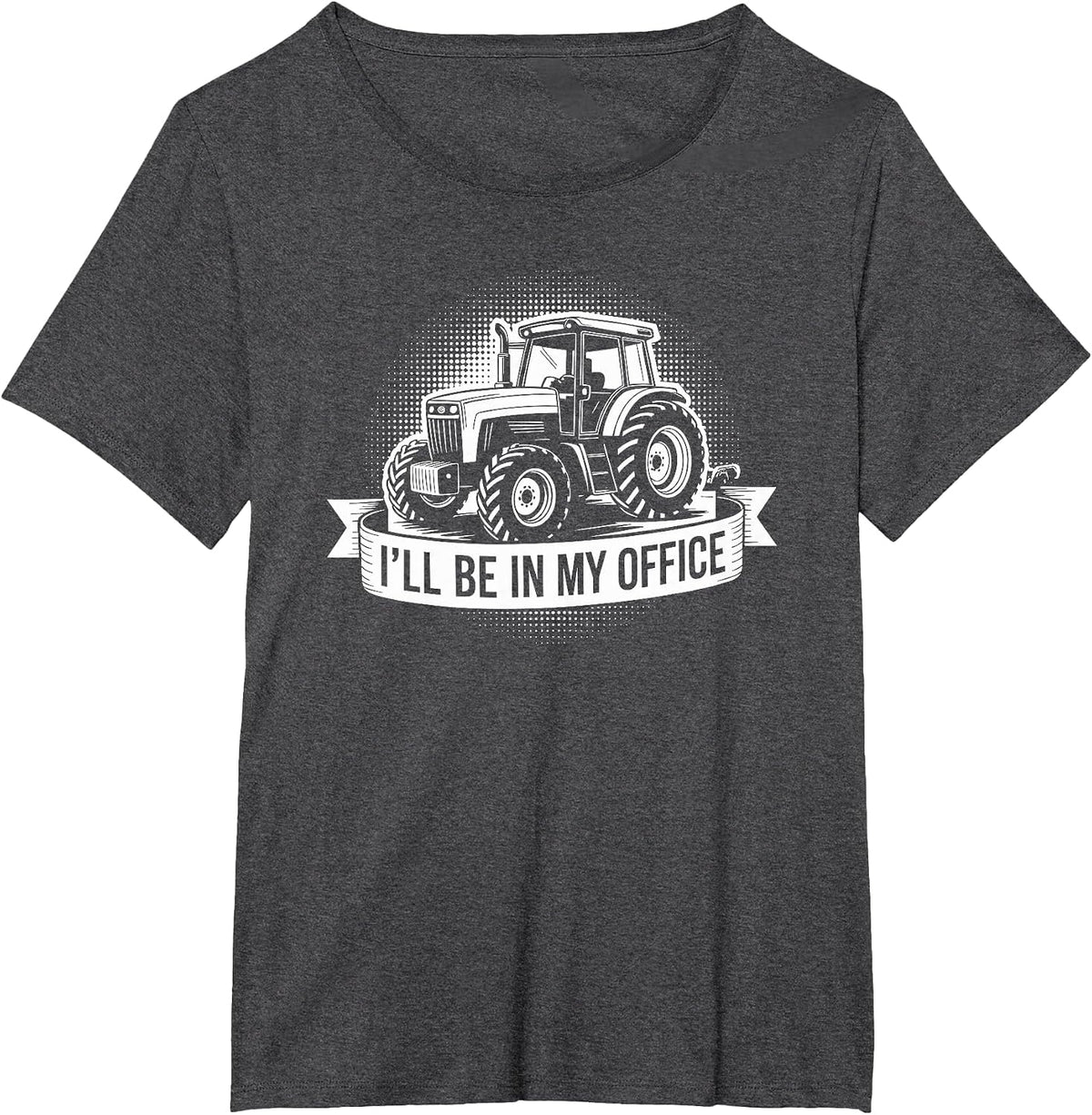 Farm Tractor Farmer and Farming, I’ll Be in My Office T-Shirt - Dark Heather Grey