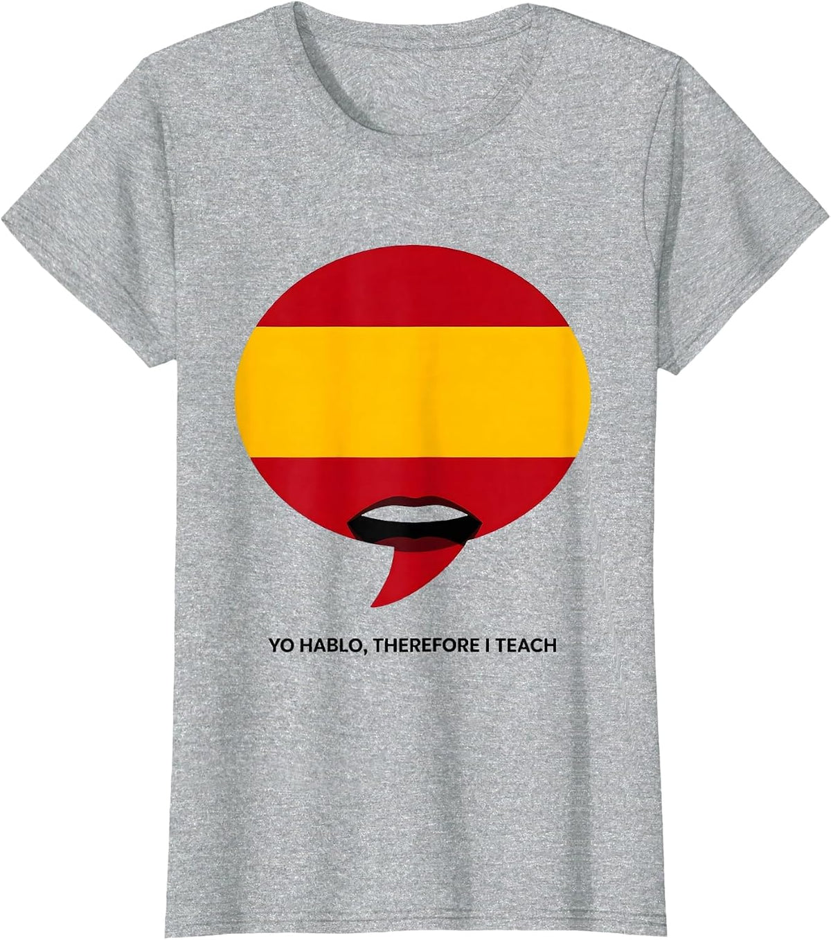 Yo Hablo Therefore I Teach Spanish Teacher Design T-Shirt - Heather Grey