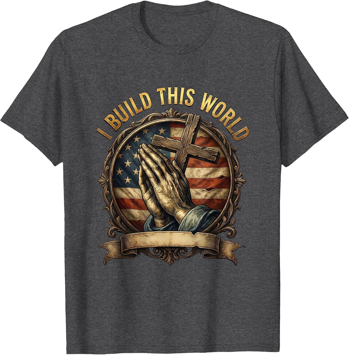 I Build This World Blue Collar Worker Design T-Shirt - Dark Heather Grey
