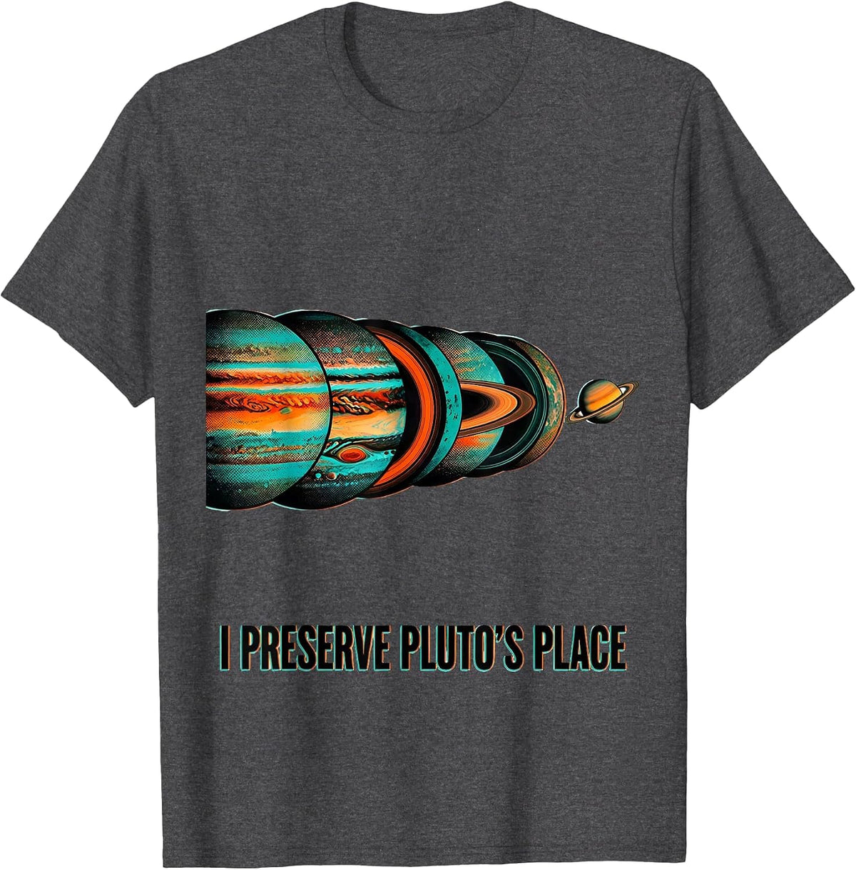 I Preserve Pluto's Place Funny Solar System Planets Space T-Shirt - Dark Heather Grey