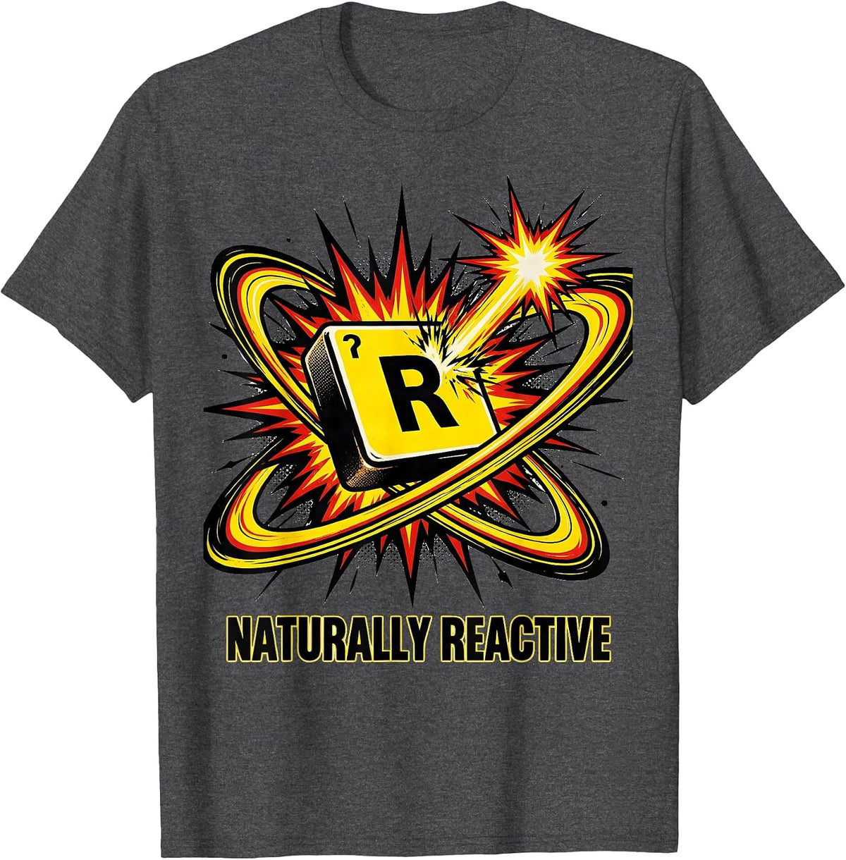 Naturally Reactive Pop Art Chemistry Pun Science Humor Gift T-Shirt - Dark Heather Grey