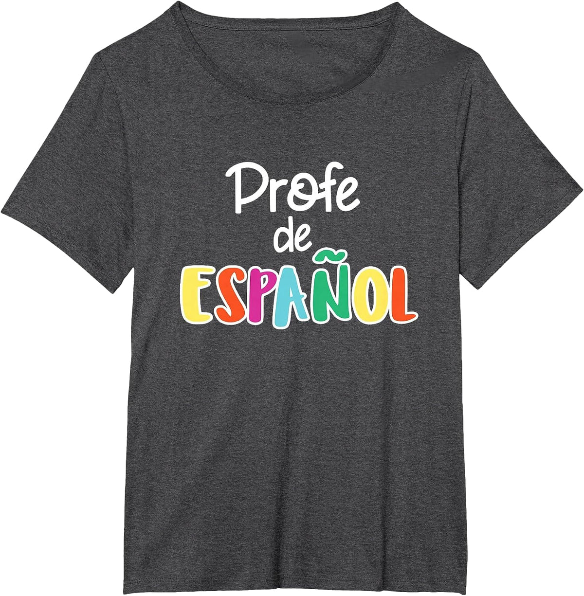Spanish Teacher Profe de Español Spanish Class T-Shirt T-Shirt - Dark Heather Grey
