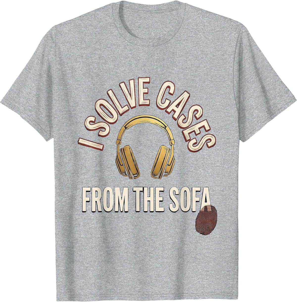 Men's I Solve Cases From The Sofa Funny True Crime Podcast Fan T-Shirt - Heather Grey