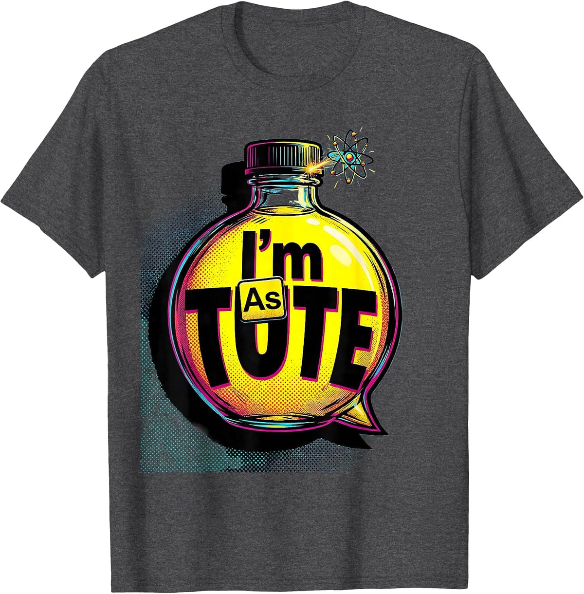 I'm As-tute Pop Art Chemistry Pun Science Teacher Gift T-Shirt - Dark Heather Grey