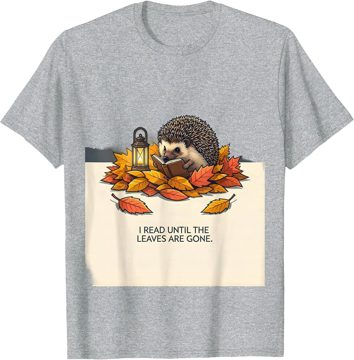 Men's I Read Until The Leaves Are Gone Funny Book Lover Fall T-Shirt - Heather Grey