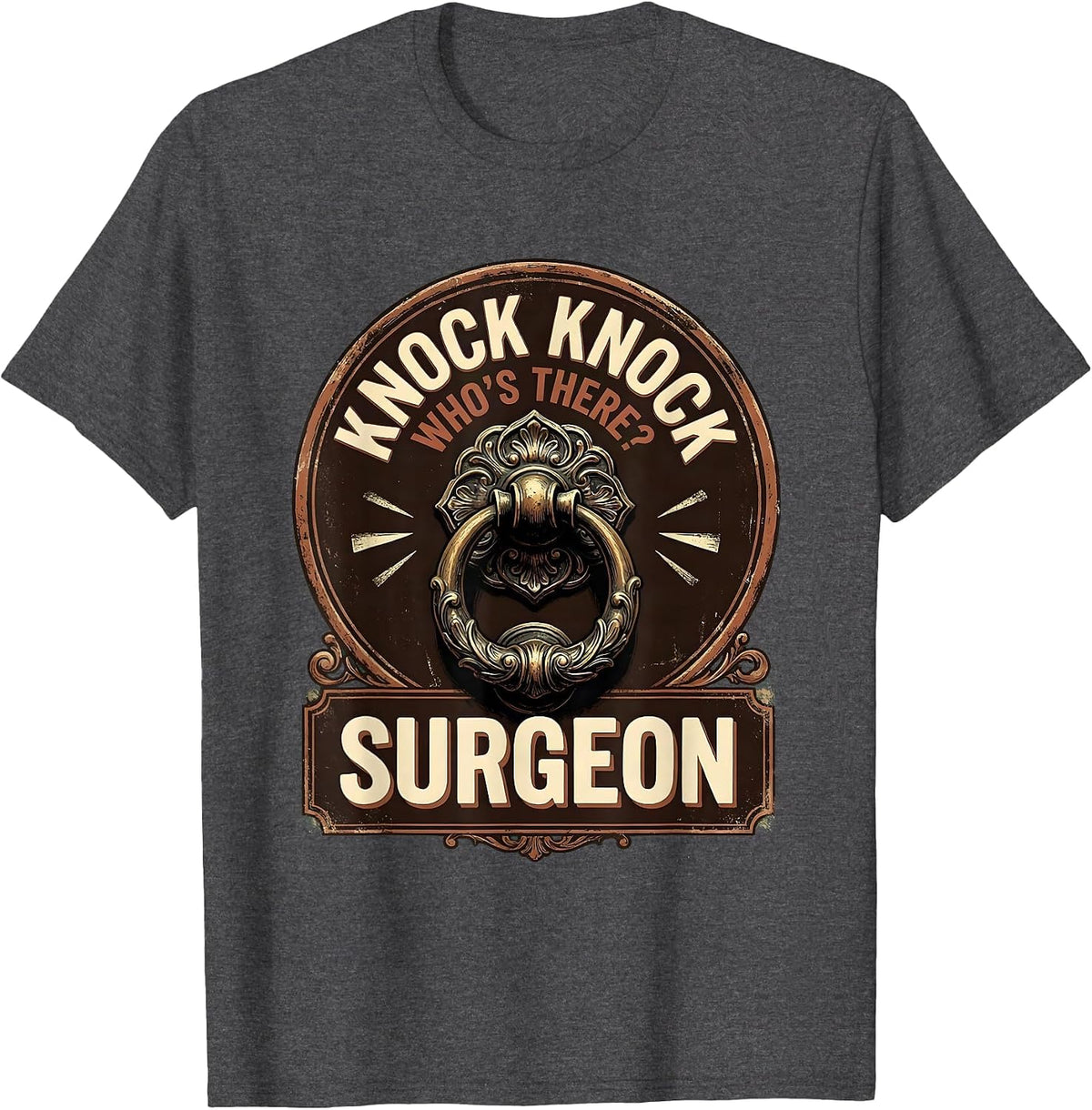 Men's Knock Knock Who's There Surgeon Vintage Doctor Humor Medical T-Shirt - Dark Heather Grey