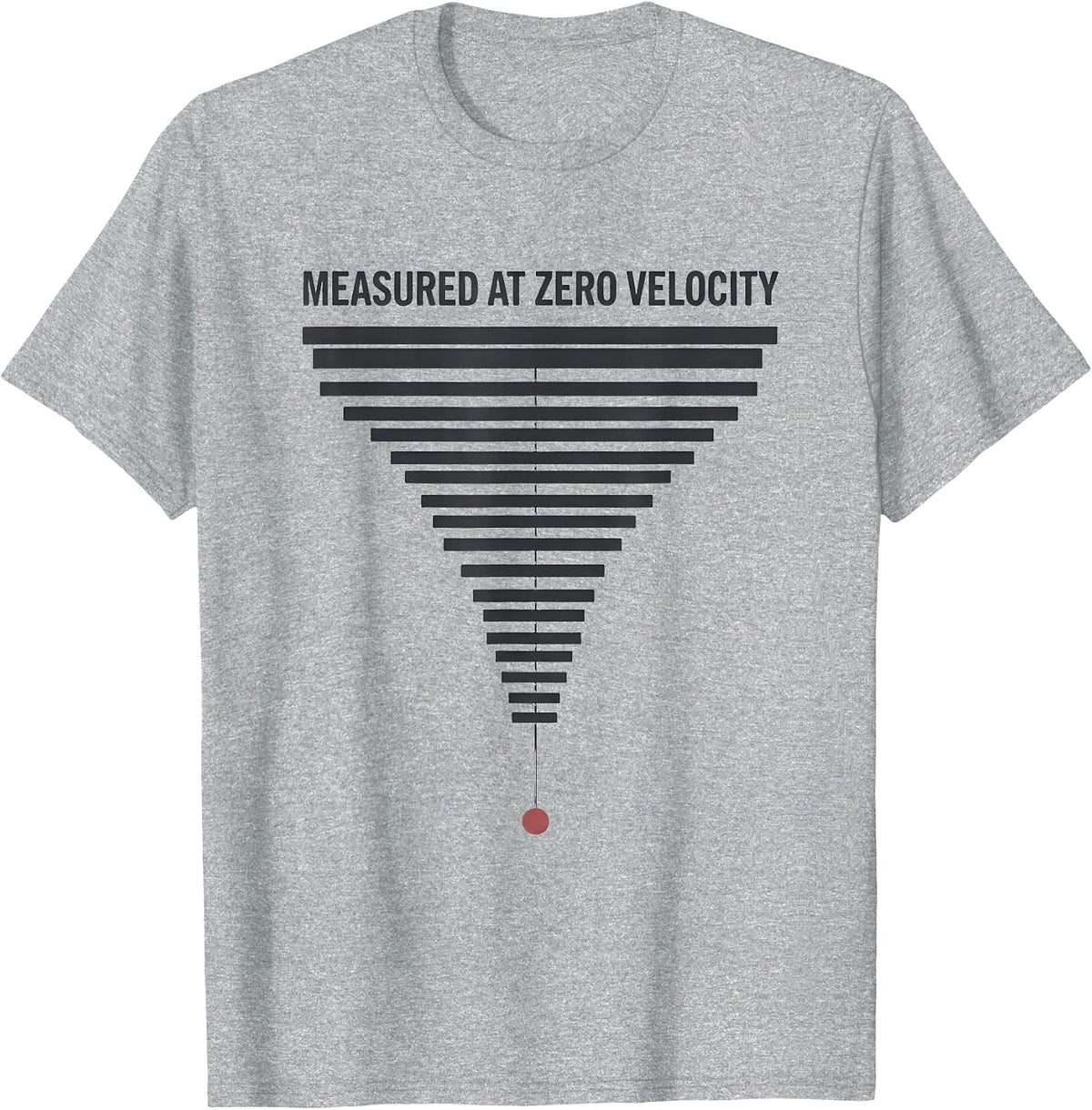 Men's Measured At Zero Velocity Funny Physics Pun Humor T-Shirt - Heather Grey