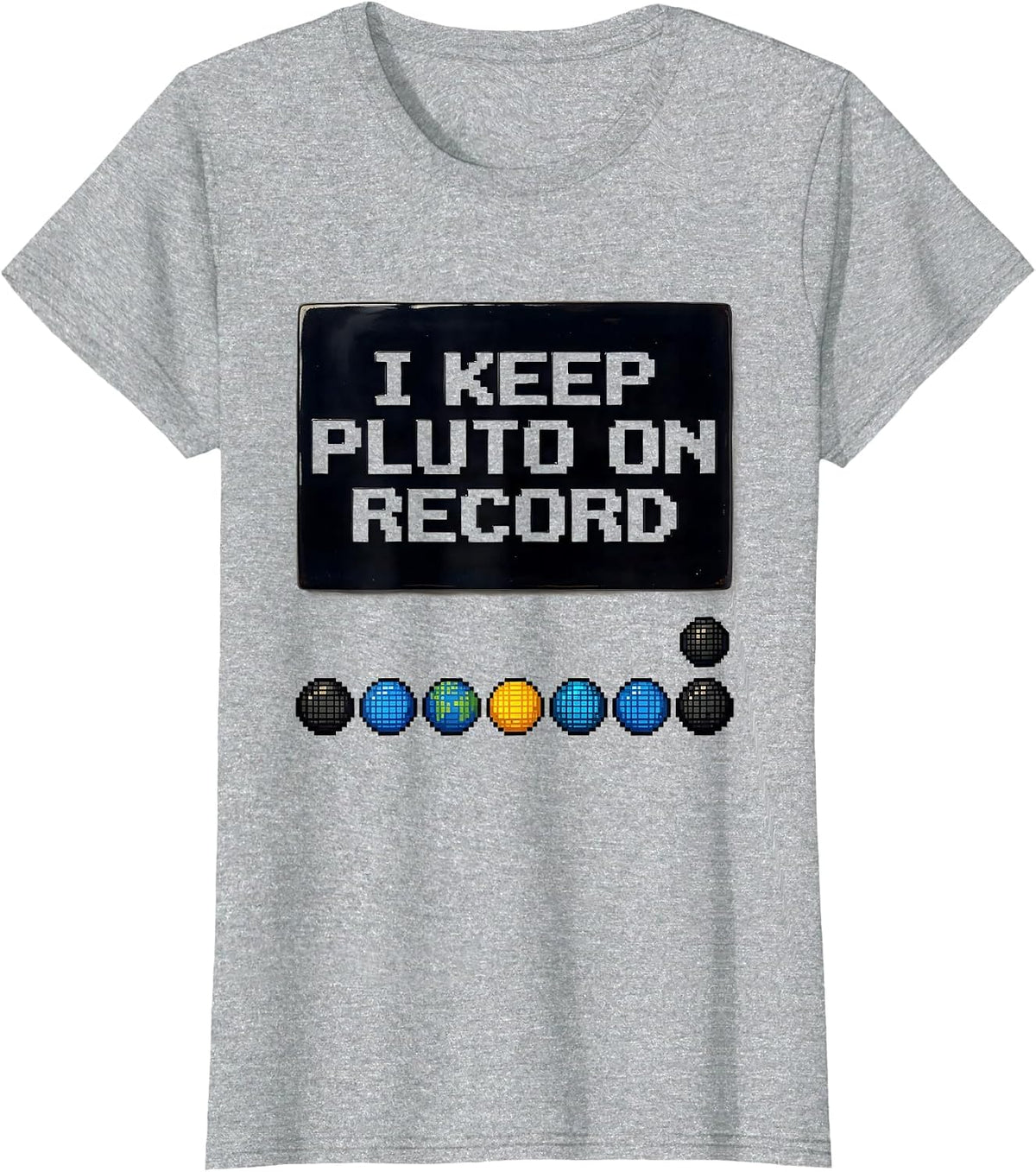 I Keep Pluto On Record Funny Solar System Space Humor T-Shirt - Heather Grey