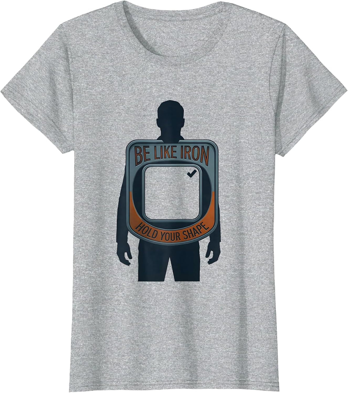 Be Like Iron, Hold Your Shape Funny Chemistry Science Nerd T-Shirt - Heather Grey