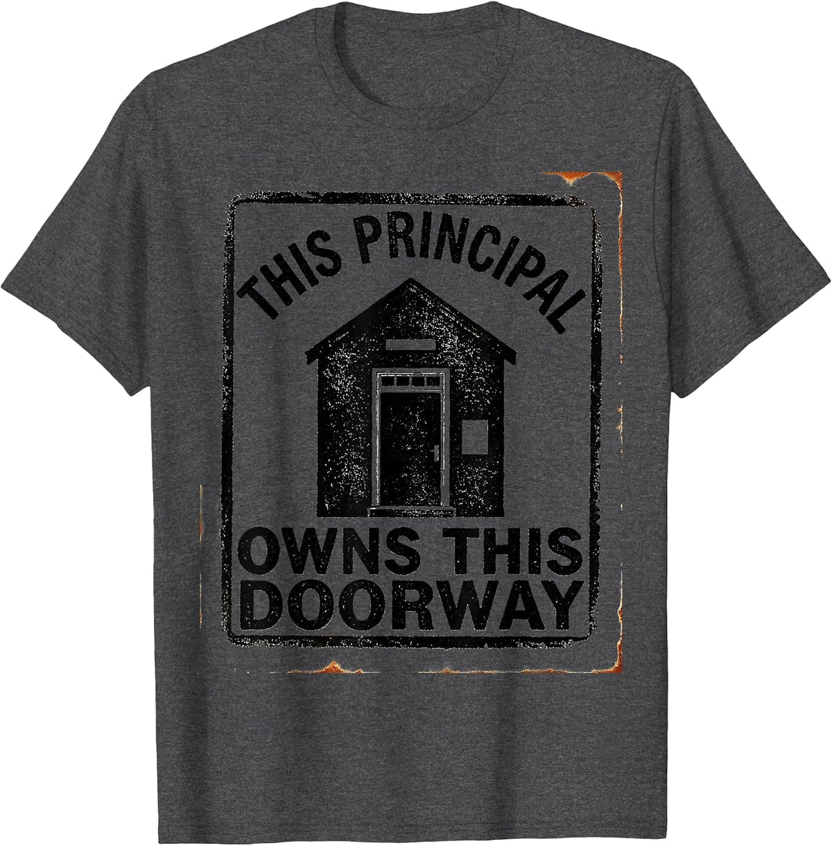 This Principal Owns This Doorway Rubber Stamp Principal T-Shirt - Dark Heather Grey