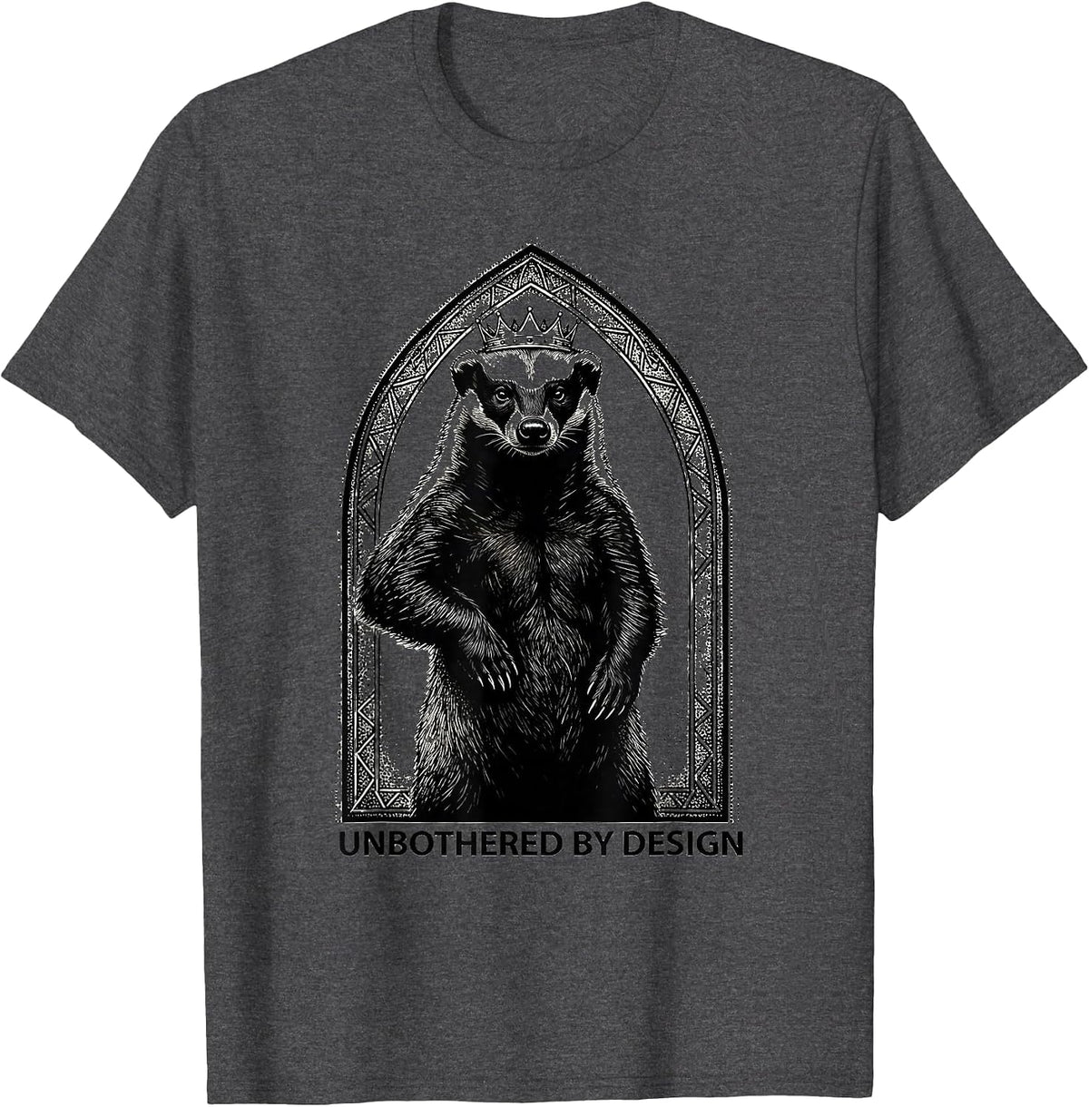 Men's Unbothered By Design Funny Honey Badger Animal Humor T-Shirt - Dark Heather Grey