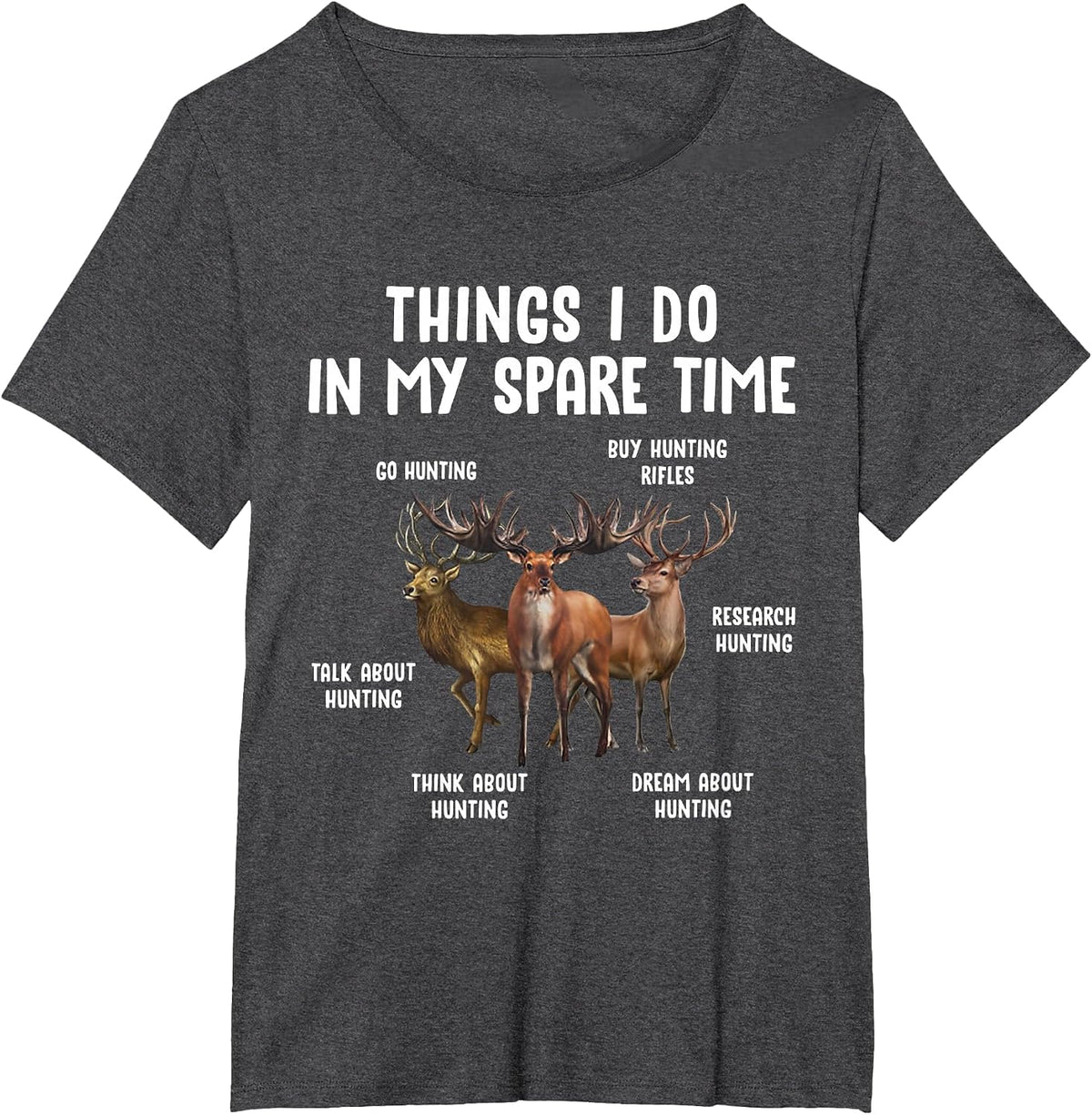 Hunting Deer Things I Do in My Spare Time Hunting Lovers T-Shirt - Dark Heather Grey