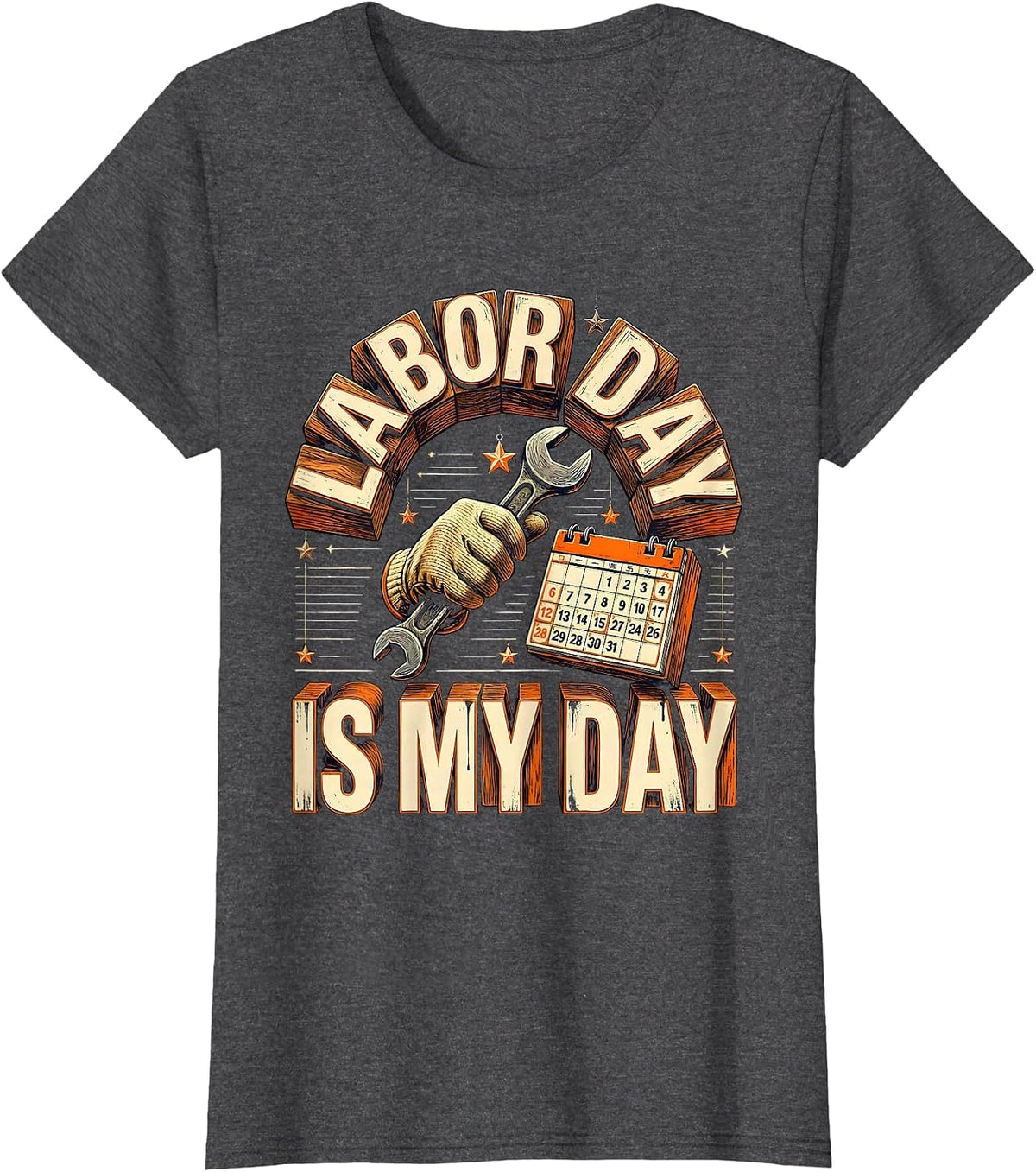 Women's Labor Day Is My Day Funny Blue Collar Tradesman Humor T-Shirt - Dark Heather Grey
