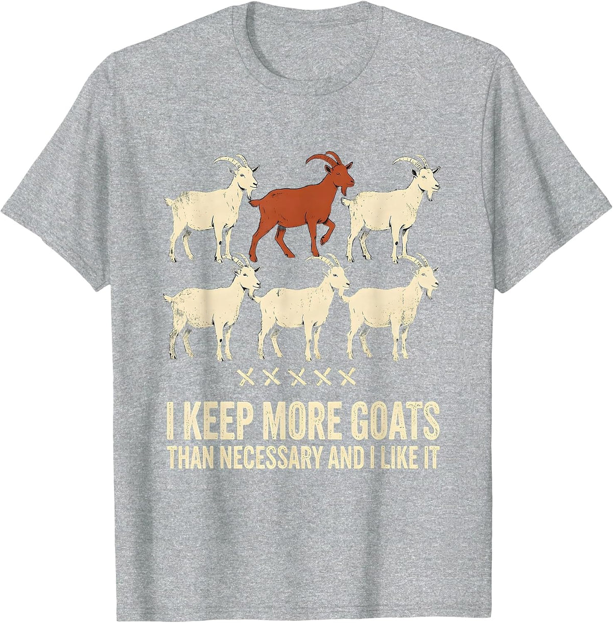 Men's I Keep More Goats Than Necessary And I Like It Funny T-Shirt - Heather Grey
