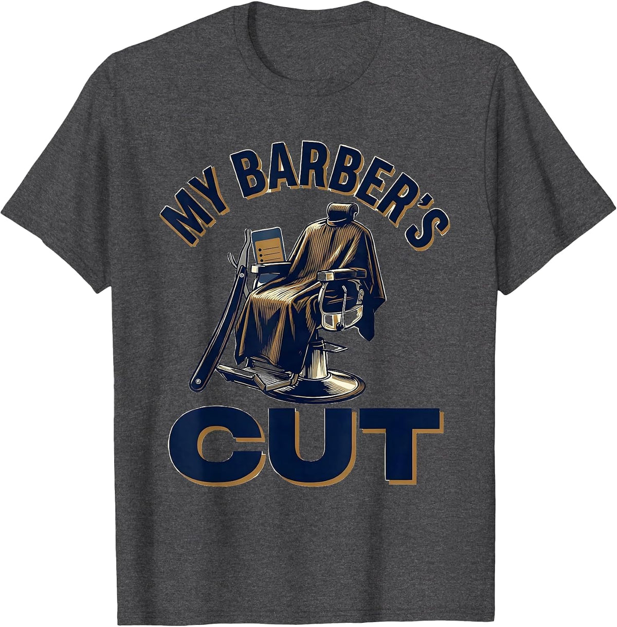 Men's My Barber's Cut Funny Barber Hairdresser Gift Barbershop T-Shirt - Dark Heather Grey