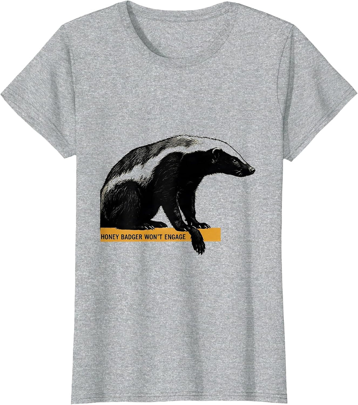 Honey Badger Won't Engage Funny Animal Lover Humor T-Shirt - Heather Grey