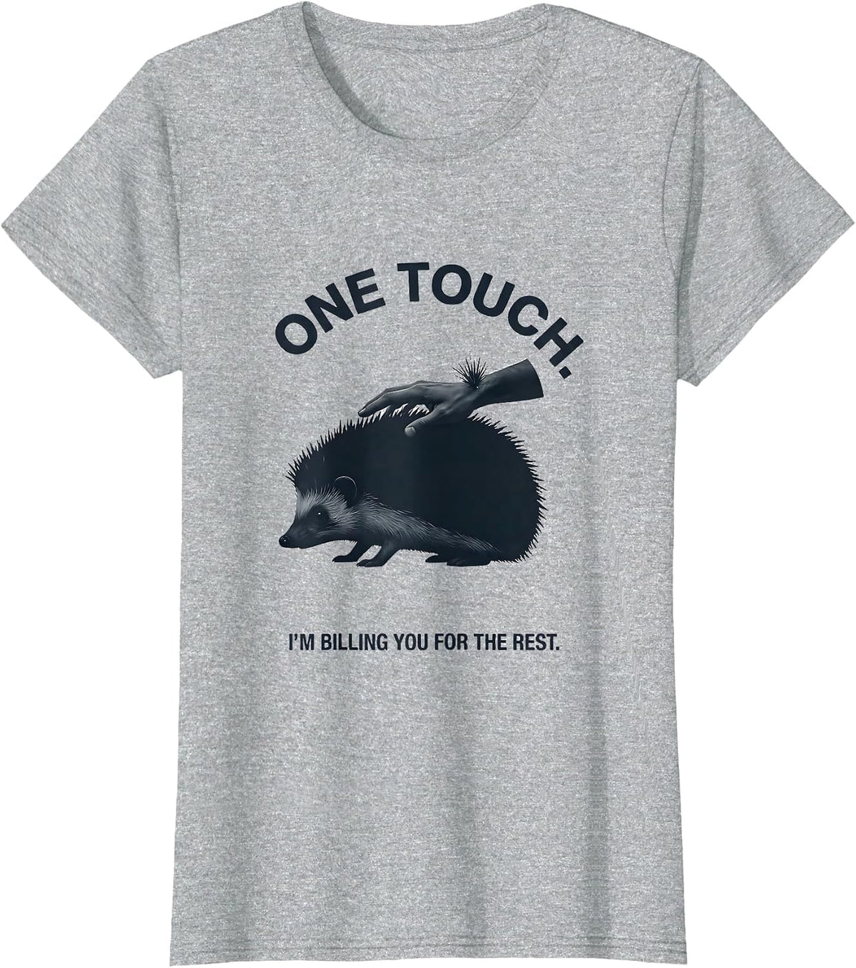 Women's One Touch I'm Billing You For The Rest Funny T-Shirt - Heather Grey