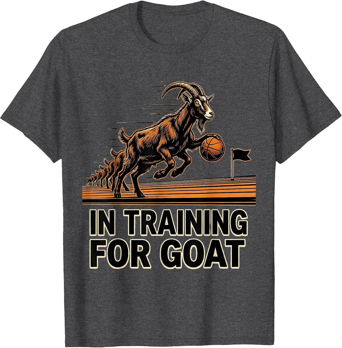 In Training For GOAT Funny Goat Animal Lover Sports Humor T-Shirt - Dark Heather Grey