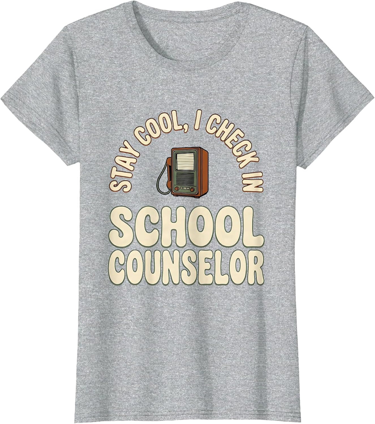 Stay Cool, I Check In — School Counselor Funny T-Shirt - Heather Grey