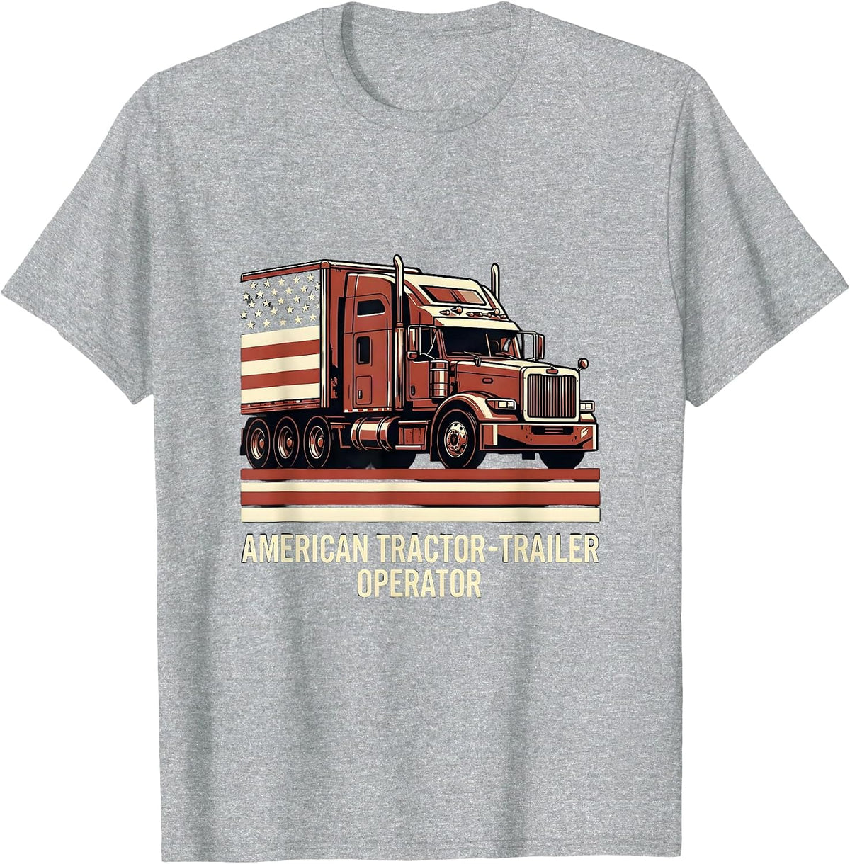 Men's American Tractor-Trailer Operator Patriotic Trucker Gift T-Shirt - Heather Grey